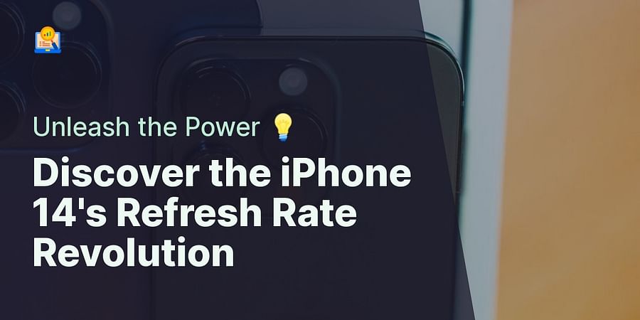 Discover the iPhone 14's Refresh Rate Revolution - Unleash the Power 💡